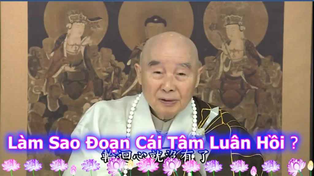 Làm sao đoạn cái tâm luân hồi?